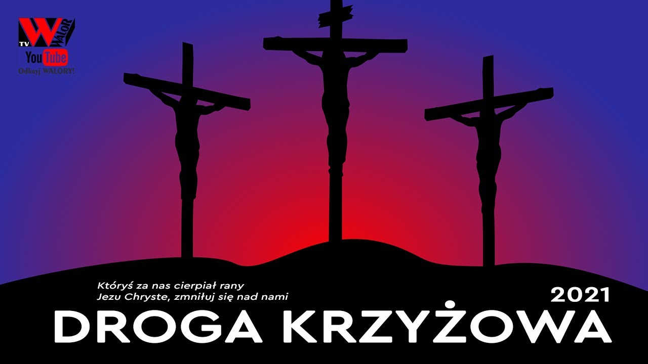 Droga Krzyżowa 2021 - WalorTV