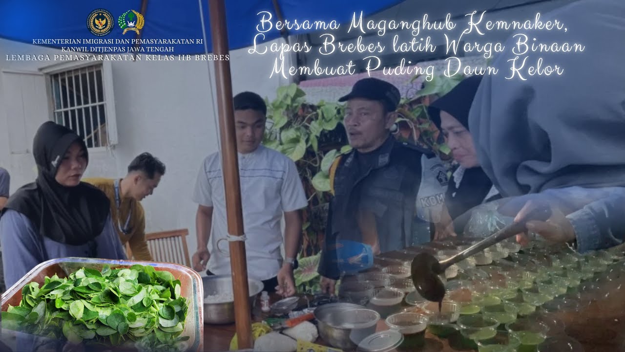 Bersama Maganghub Kemnaker | Lapas Brebes latih Warga Binaan Membuat Puding Daun Kelor