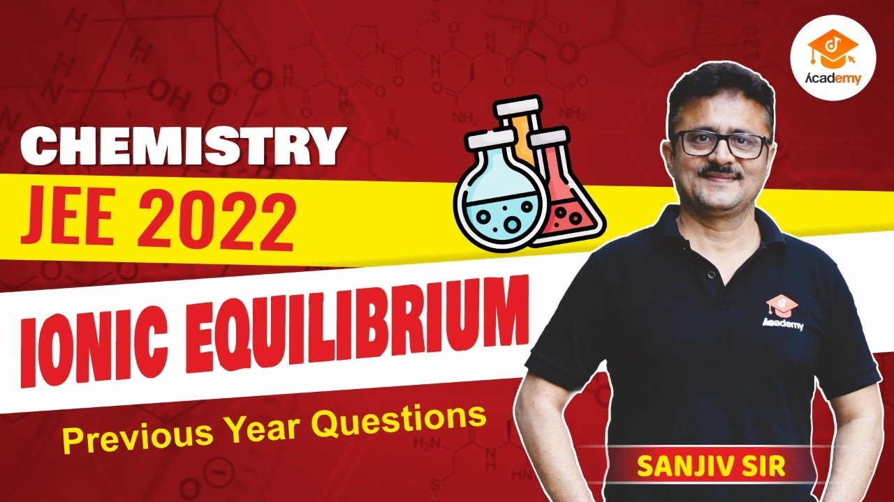 Ionic Equilibrium JEE Previous Year Questions | Class 11 Chemistry | JEE Preparation 2022 | JEE Main