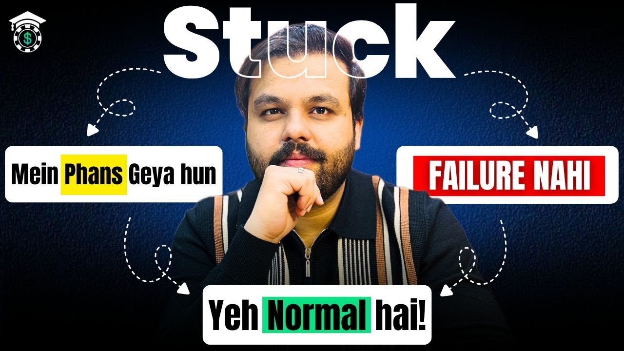 Stuck? Main Phans Gaya Hoon – Failure Nahi, Yeh Normal Hai | Explained by Raja Hammad