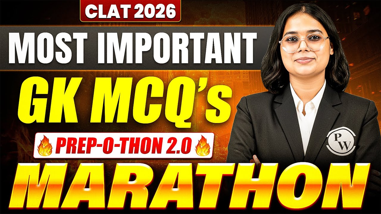 CLAT 2026 GK Marathon! Most Expected MCQs You CAN&rsquo;T Miss | Prep-O-Thon 2.0