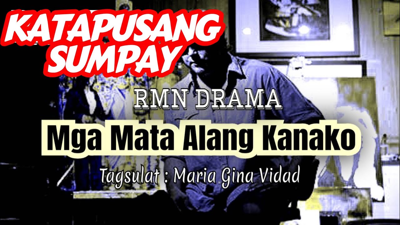 MGA_MATA_ALANG KANAKO *  Katapusang Sumpay