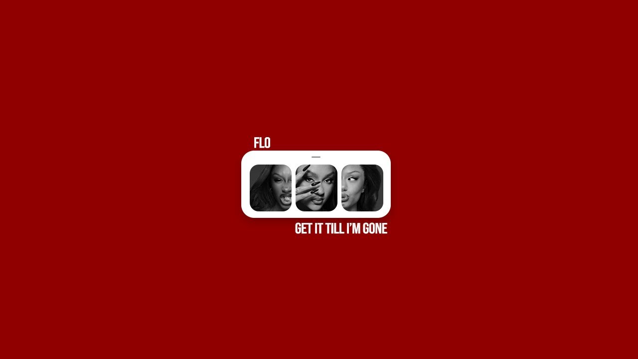 FLO - Get It Till I'm Gone (Line Distribution)
