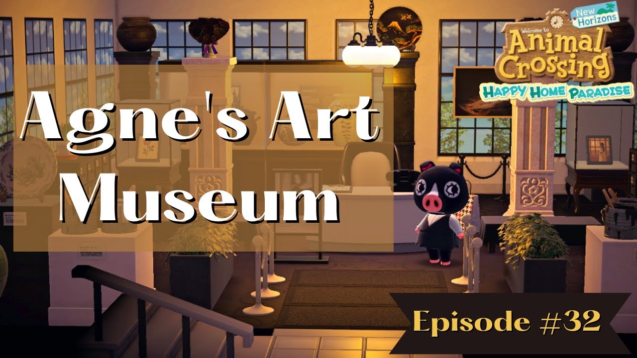 Agne's Art Museum | Happy Home Paradise Ep #32 | Animal Crossing New Horizons