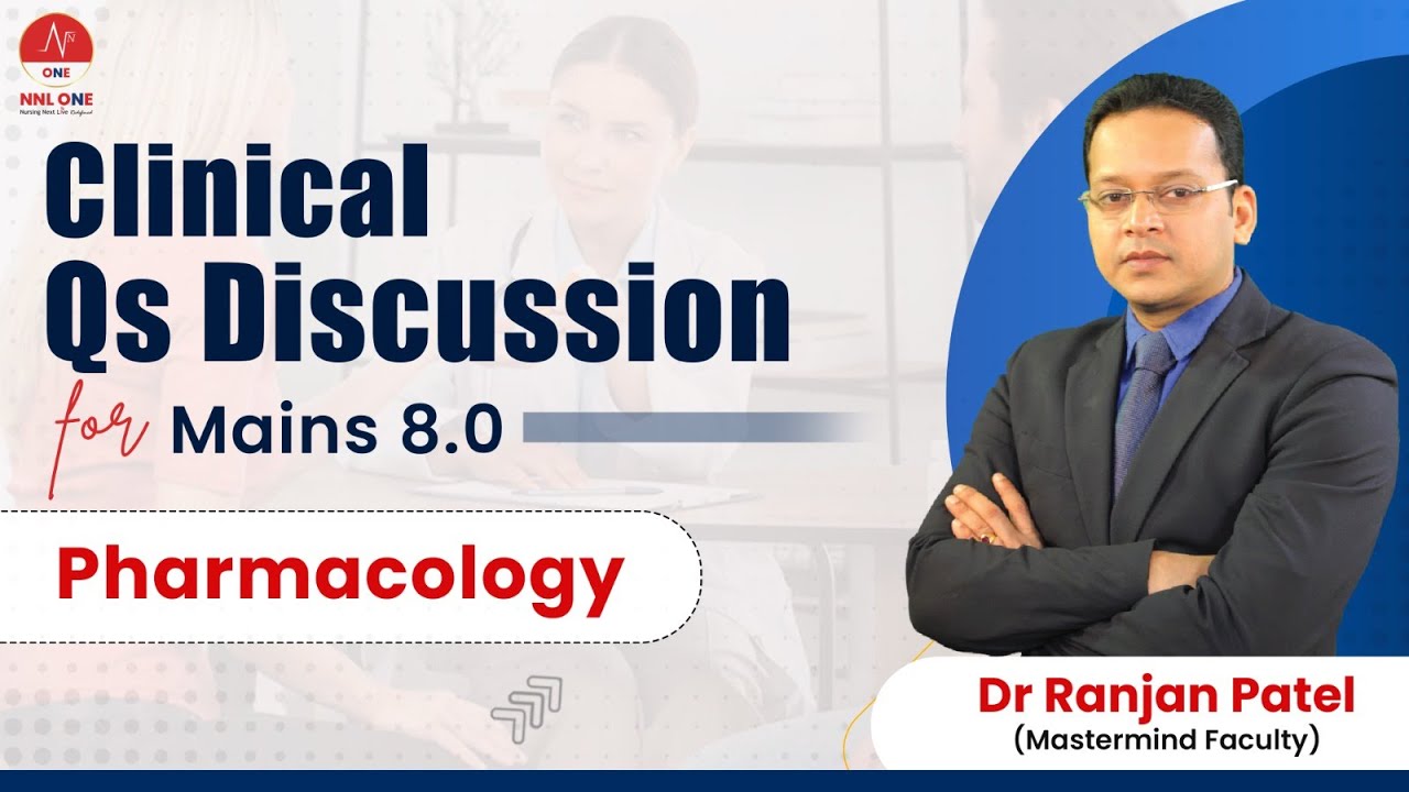 Clinical Qs Discussion for NORCET Mains 8.0 by Dr Ranjan Patel | Applied Pharmacology | NNL ONE