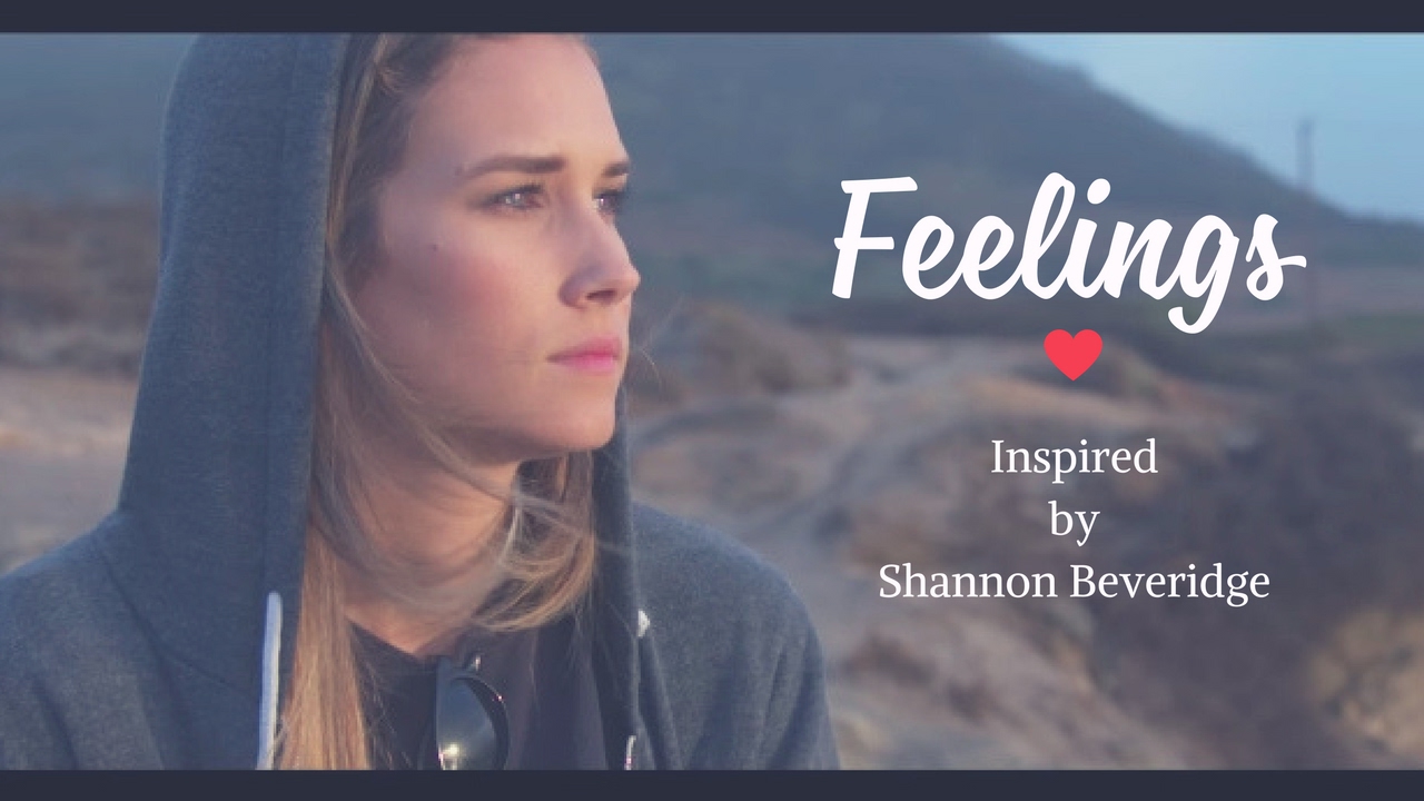Inspired by Shannon Beveridge - Feelings