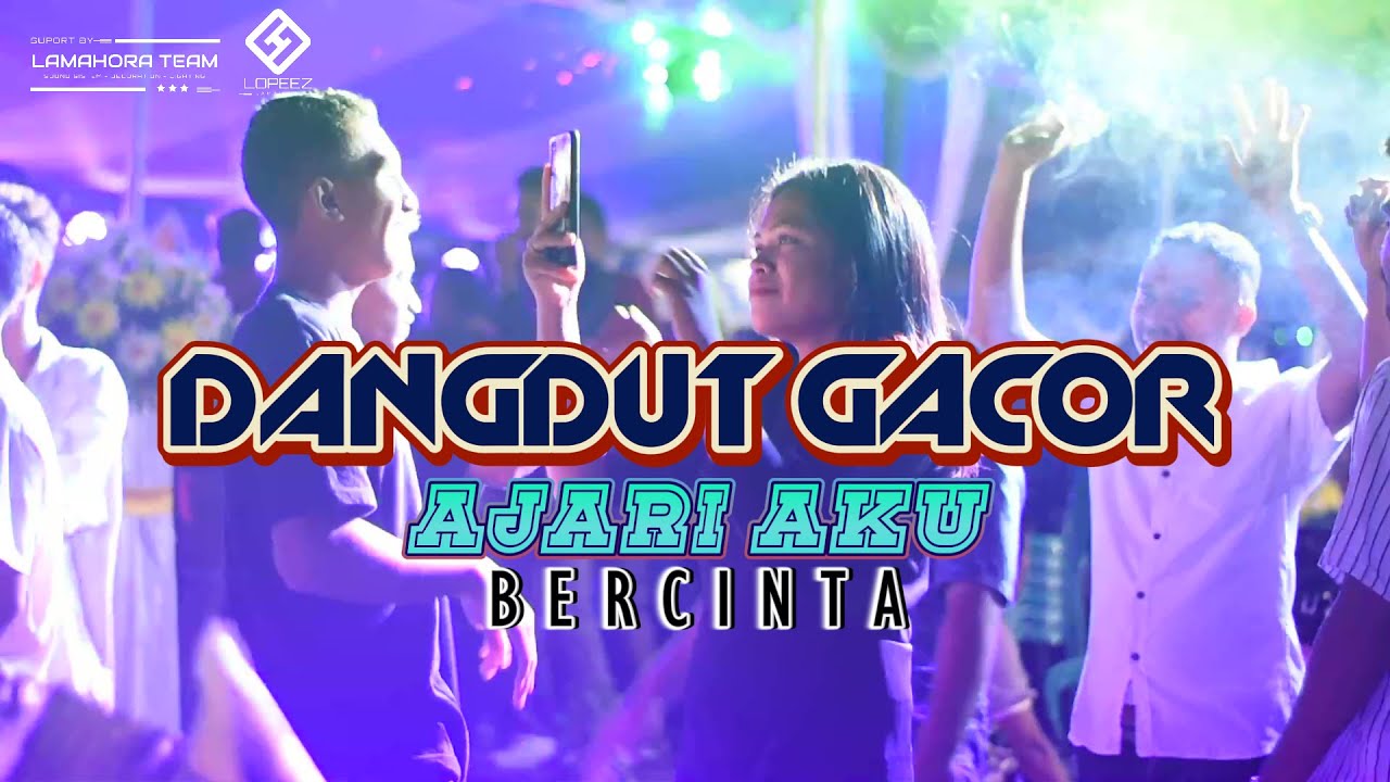 LAGU DANGDUT GACOR - AJARI AKU BERCINTA || LOPEEZ LAMAHORA REMIX
