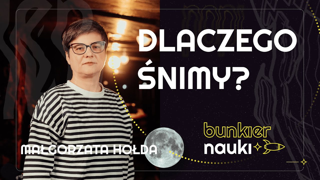 Co się dzieje z naszym m&oacute;zgiem, gdy ŚNIMY? Małgorzata Hołda i Krzysztof Kluza | 64