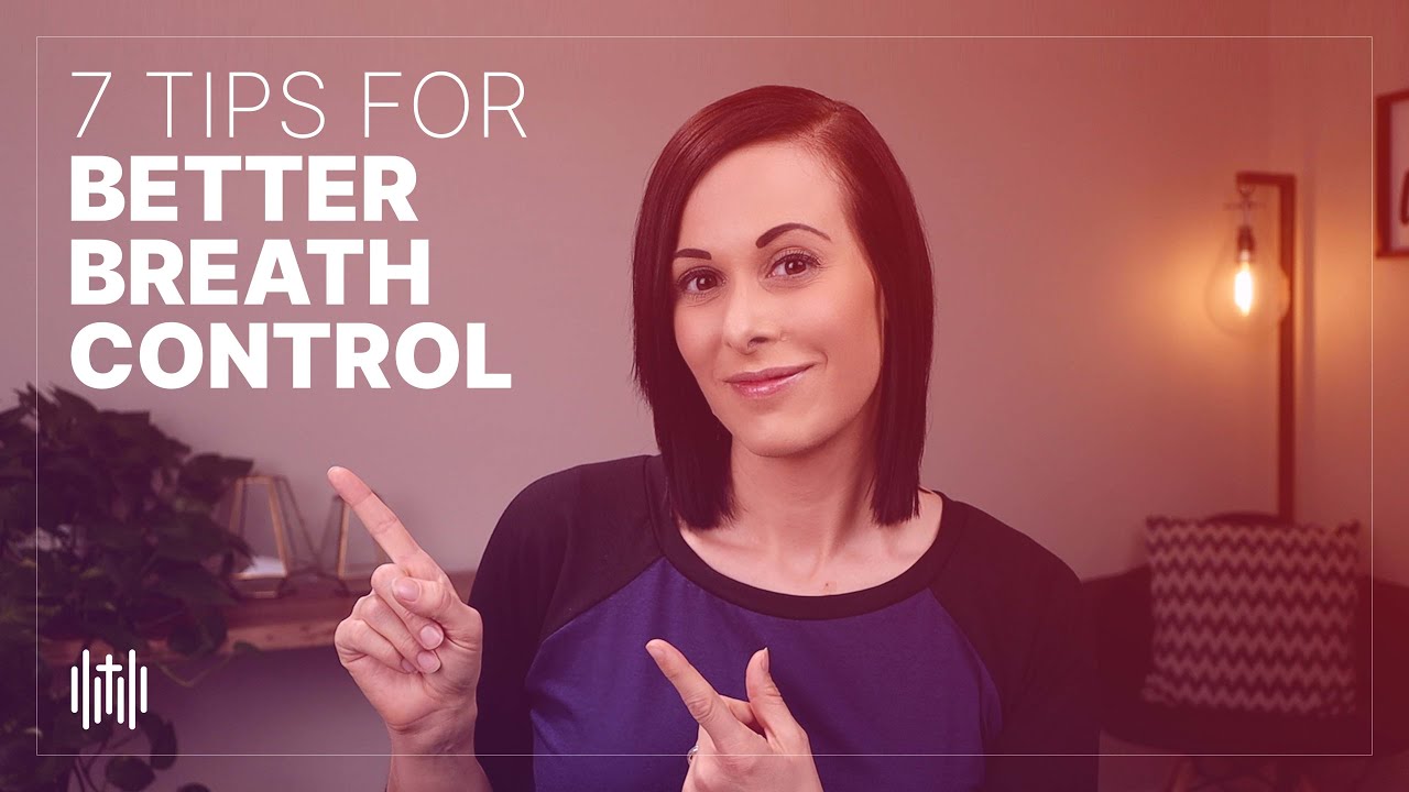 7 Tips for Better Breath Control