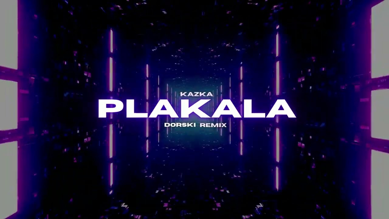 KAZKA - Plakala (Dorski Remix)