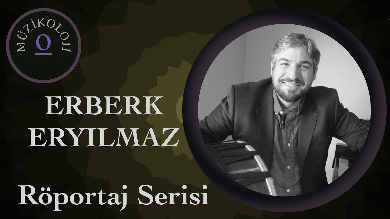 Erberk Eryılmaz - Besteci Akademisyenlerle Röportaj Serisi
