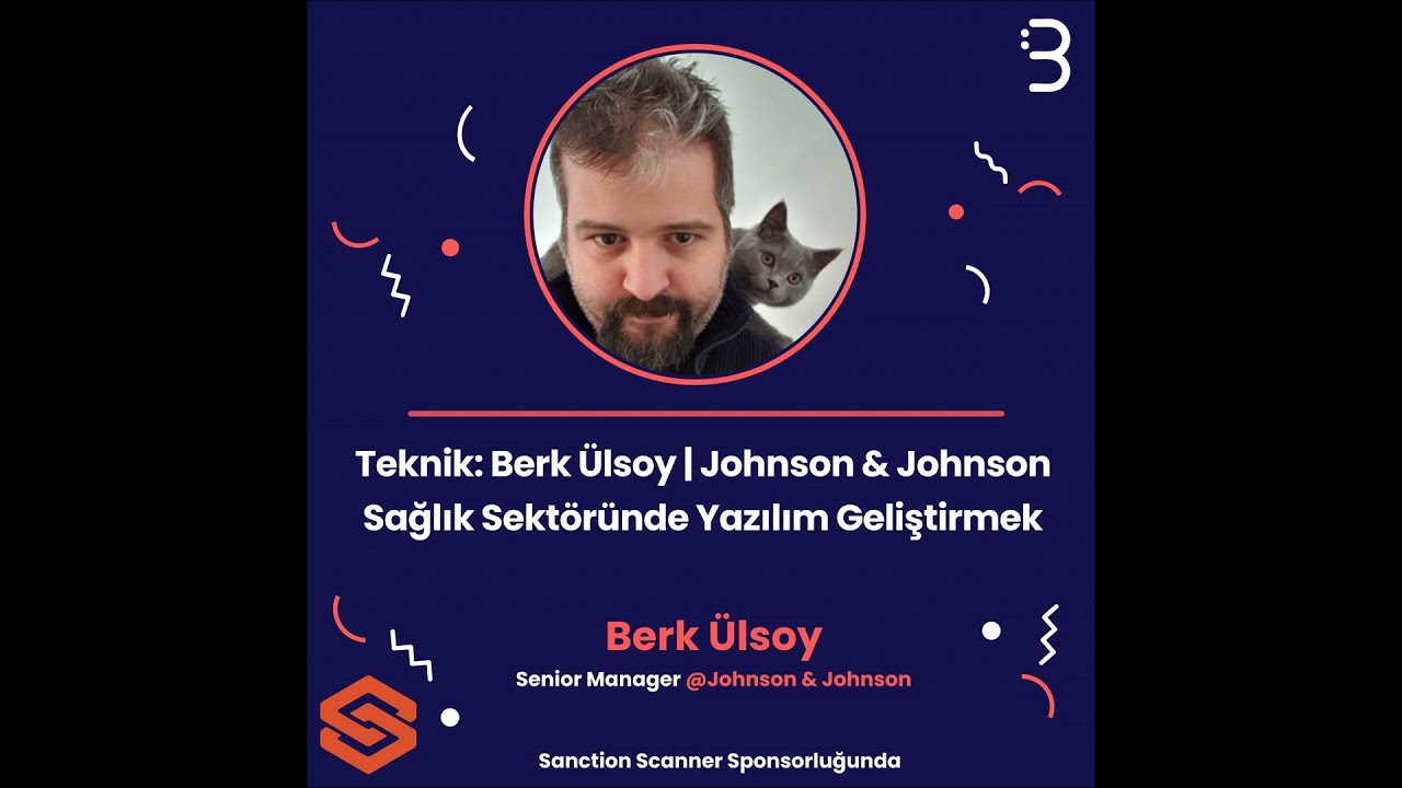 Teknik: Berk Ülsoy | Johnson & Johnson - Sağlık Sektöründe Yazılım Geliştirmek