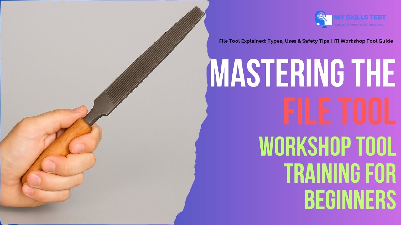 File Tool Explained | Full Guide for Beginners & Students | ITI Workshop Tools