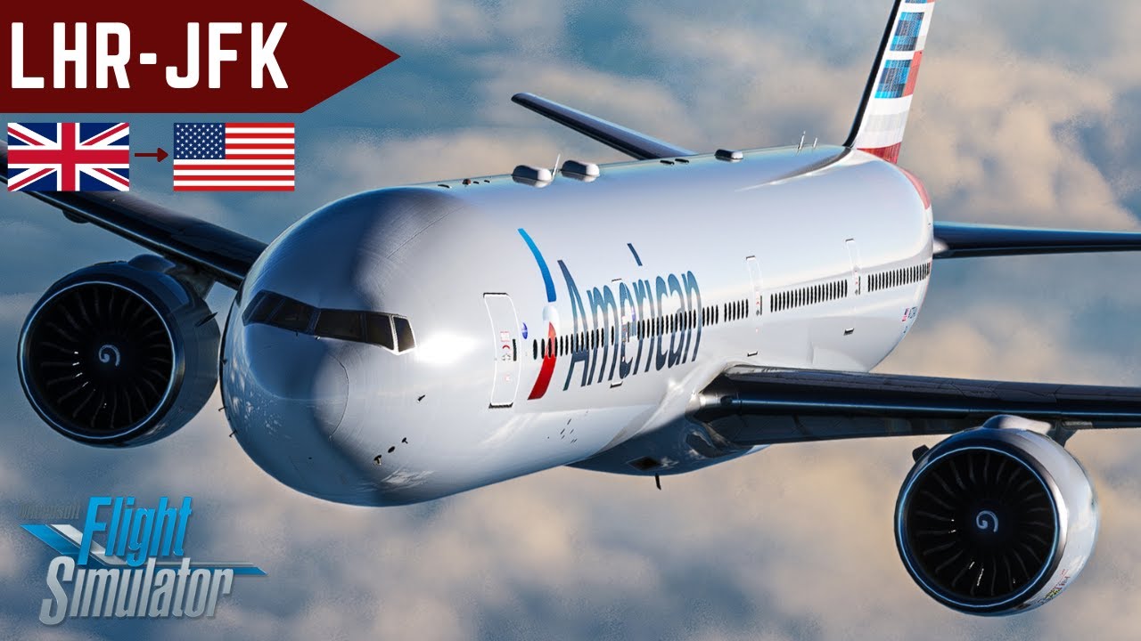American B777 Full Flight LHR-JFK | Microsoft Flight Simulator ULTRA REALISM
