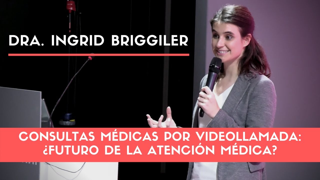 Consultas médicas por videollamada: ¿Futuro de la atención médica? | Dra. Ingrid Briggiler | SAC2019