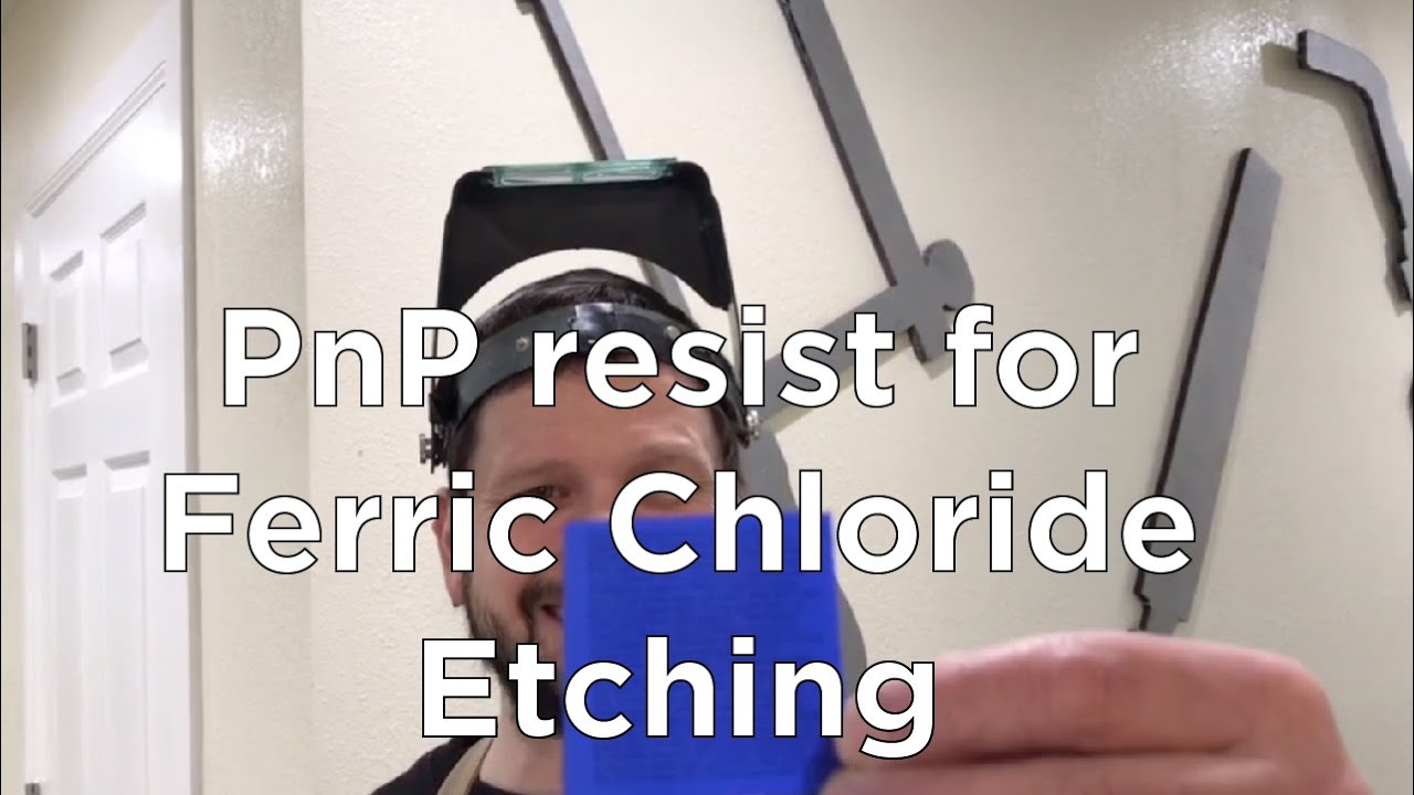 PnP resist for Ferric Chloride Etching