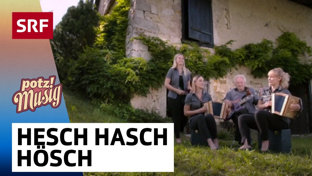 Geschwister Weber: Hesch Hasch H&ouml;sch | Potzmusig Familiensommer | SRF