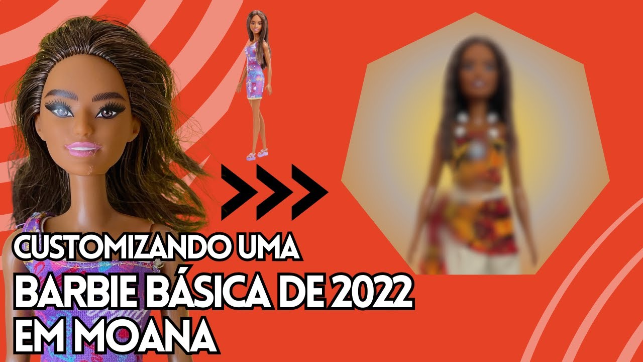 CUSTOMIZANDO UMA BARBIE BÁSICA EM MOANA - BONECA COMPRADA NA FEIRA E QUE CUSTOU R$ 10,00