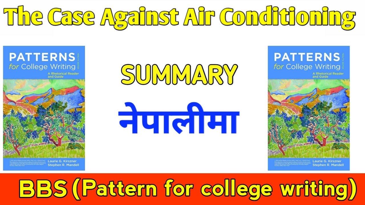 The Case Against Air Conditioning summary in nepali [BBS/BA 1st year] patterns for college writing.