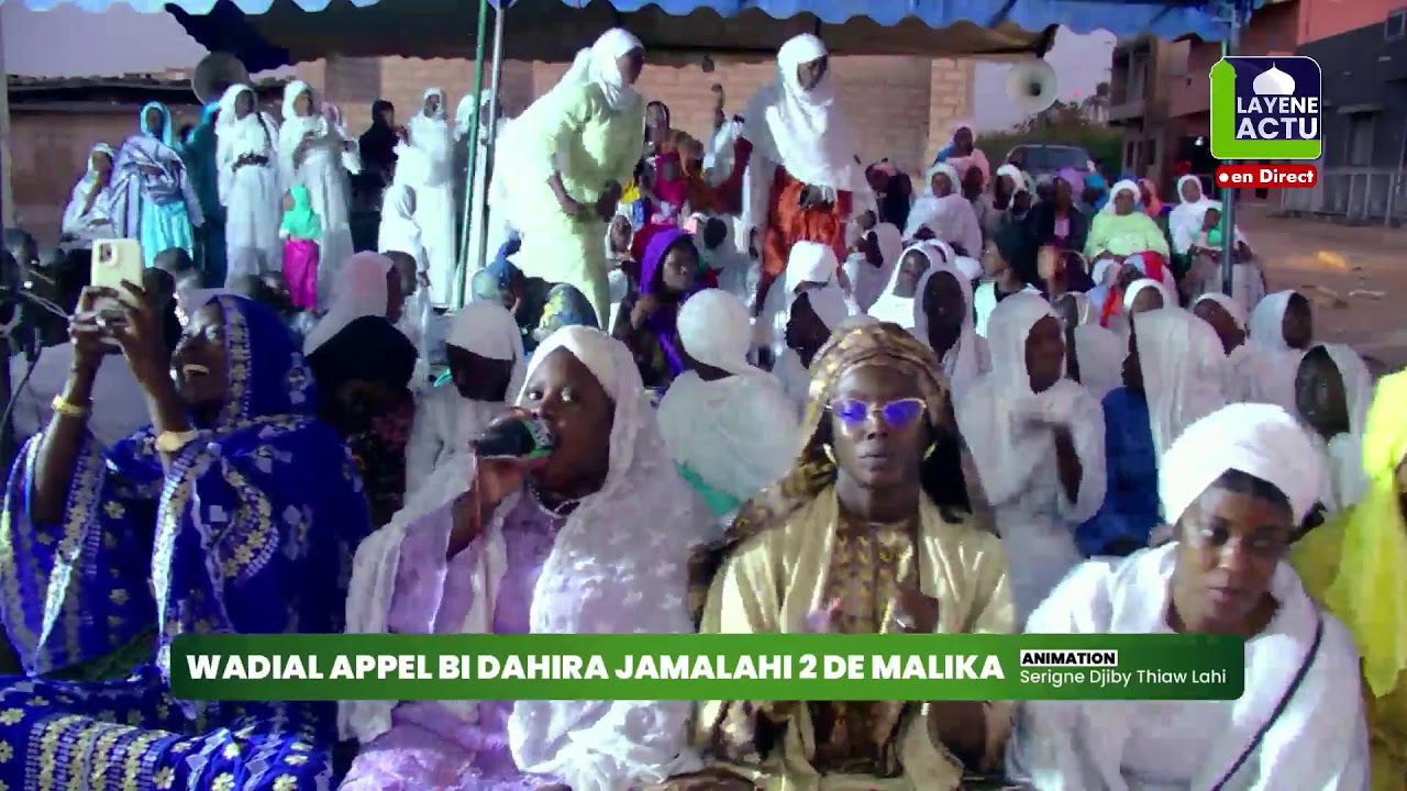 🛑[ DIRECT ] WADIAL APPEL BII DAHIRA DIAMALAYE 2 DE MALIKA AK SERIGNE DJIBY THIAW LAHI