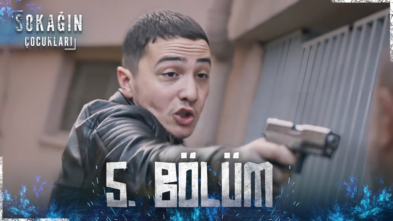 Sokağın Çocukları | 5. Bölüm