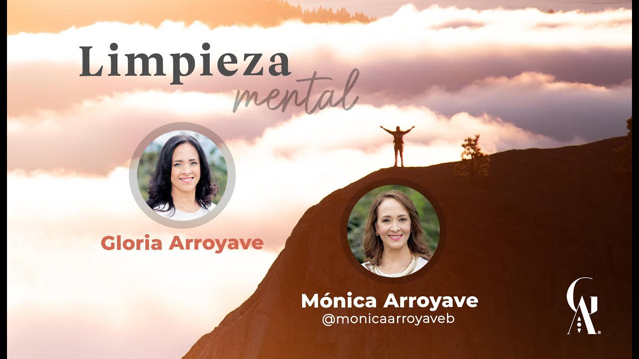 Limpieza Mental con Mónca Arroyave | Gloria Arroyave