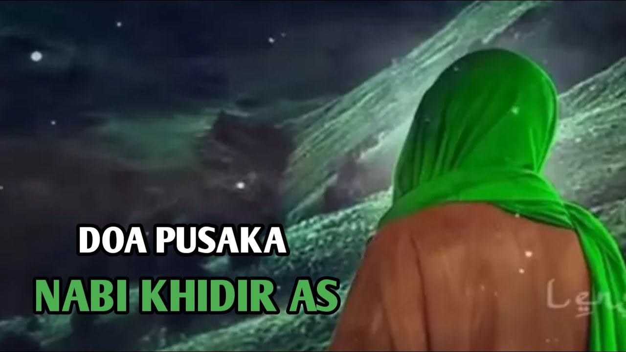 KEDAHSYATAN DOA PUSAKA NABI KHIDIR