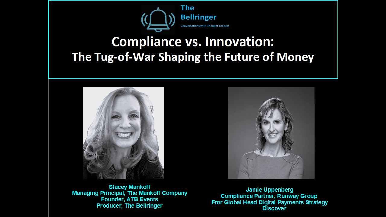The Bellringer Vol  36: Compliance, Innovation & Future of Money - Jamie Uppenberg & Stacey Mankoff
