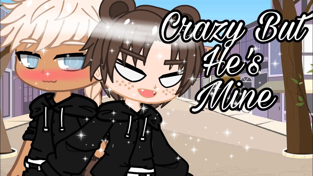 Crazy but he's mine❤️||GCMM||•Gay Bl•||56.3k subs special! 🎉🎂||
