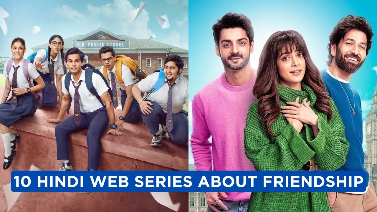 10 Indian Web Series That Celebrate Friendship