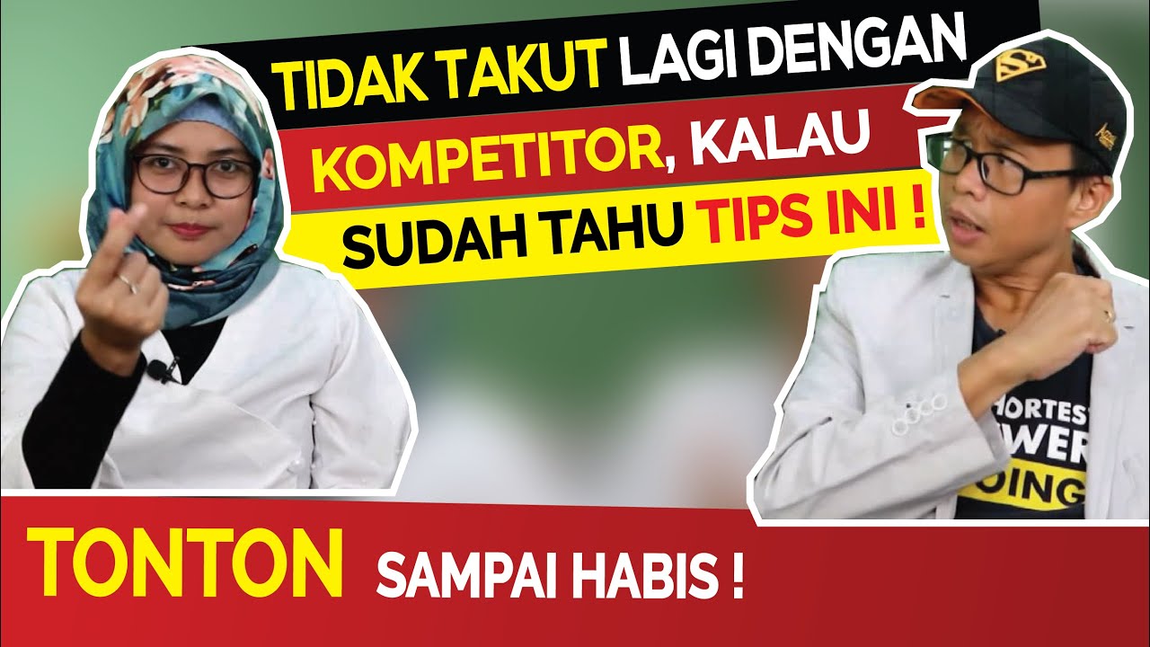 Tidak lagi Takut dengan Kompetitor kalau sudah tahu TIPS ini ! Tonton Sampai Habis (sales indonesia)