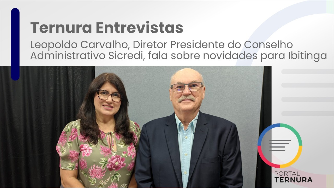 Leopoldo Carvalho Neto - Nova Unidade Sicredi Ibitinga  |  Ternura Entrevistas