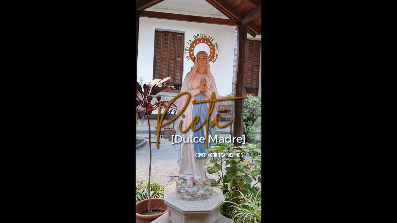 Pieta - Dulce Madre - Cover Coro Capuchinos