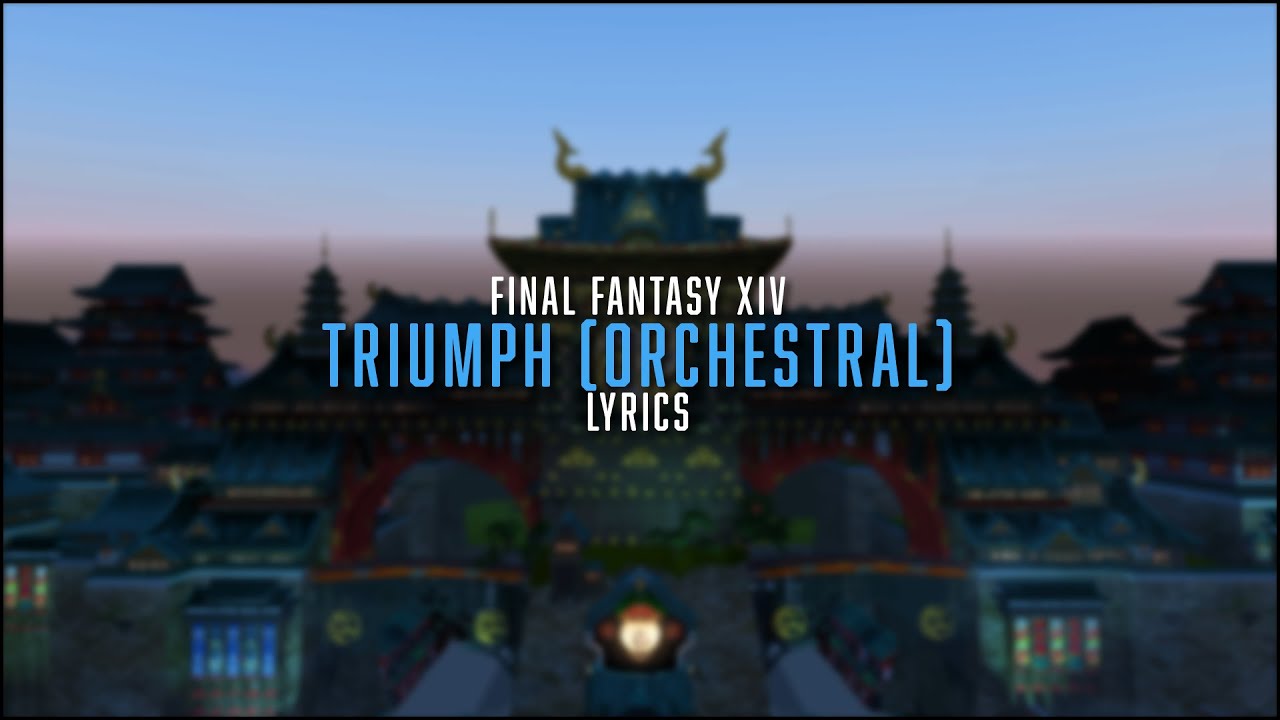 Triumph (Orchestral) with lyrics - FFXIV Orchestral Arrangement Album Vol.2