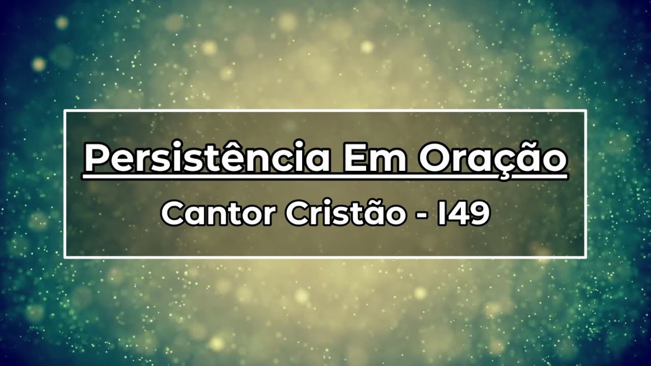 149   PERSISTENCIA EM ORAÇÃO C C