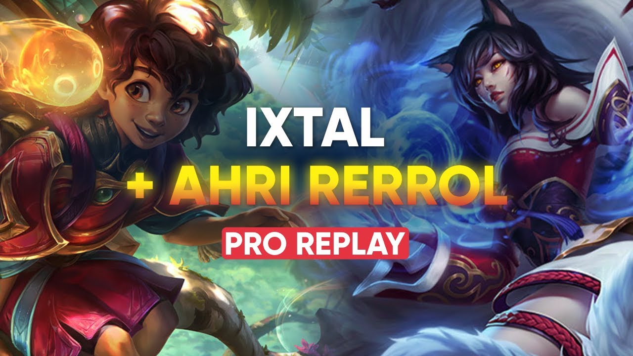 🔥 LA NUEVA FORMA DE JUGAR IXTAL RERROL CON AHRI | TFT Set 16
