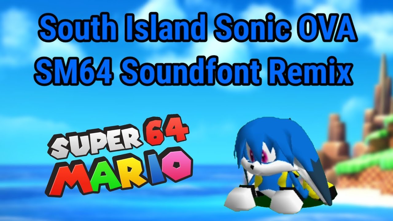 South Island Sonic OVA SM64 Soundfont Remix [Kit The Fennec 64 Release & Download]