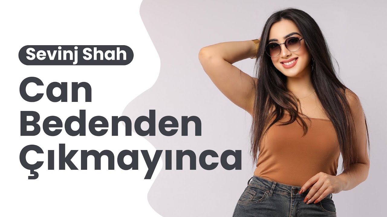 Sevinj Shah - Can Bedenden Çıkmayınca (Cover version 
