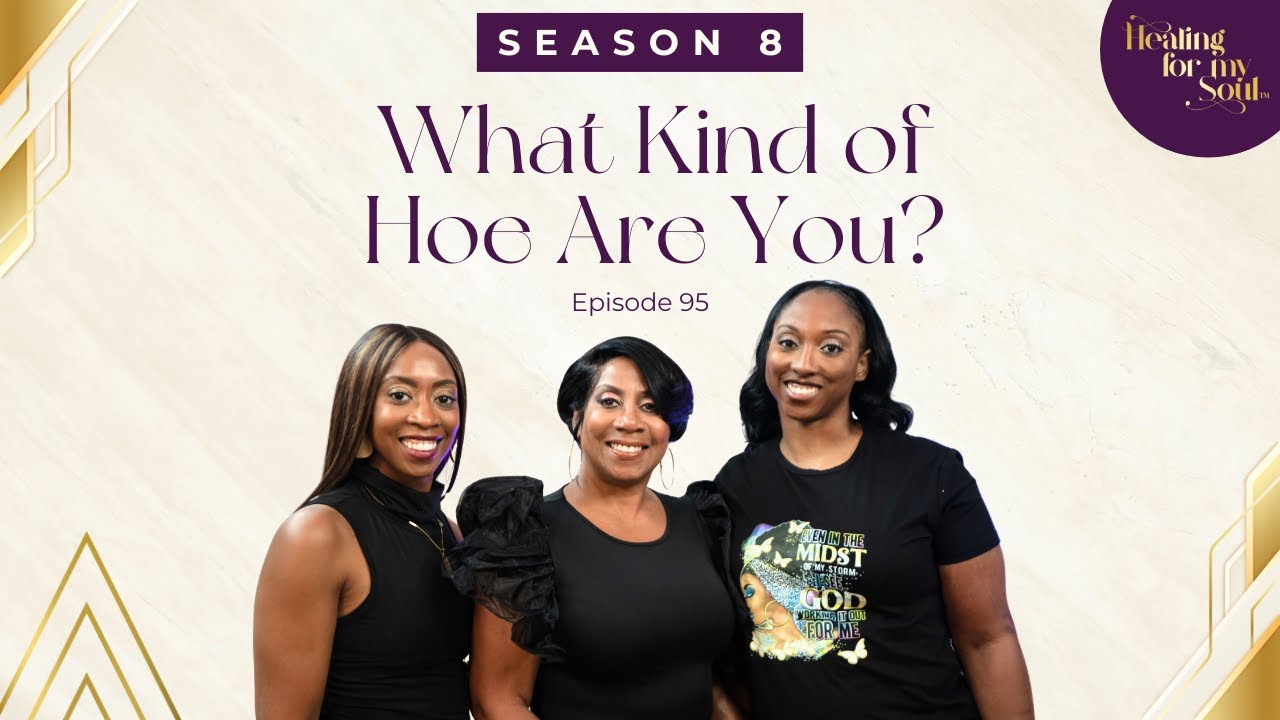 Ep 95 What Kind of Hoe Are You?