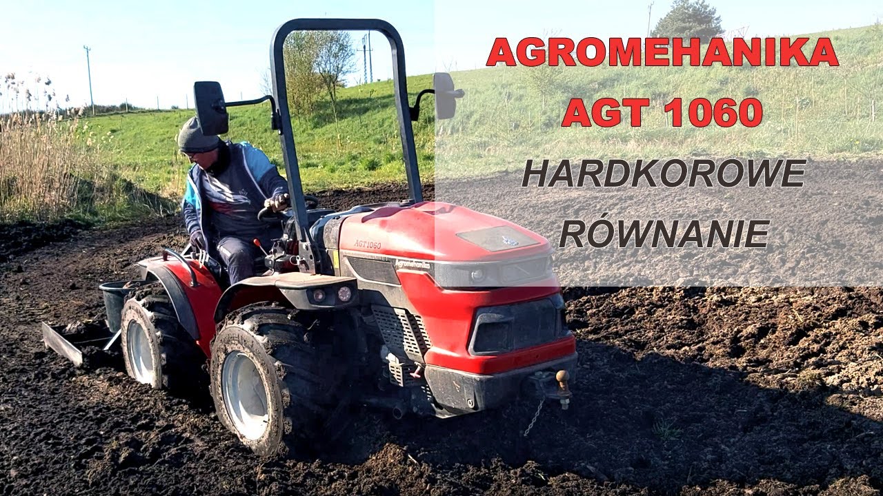 Traktor Agromehanika AGT 1060 - Hardkorowe r&oacute;wnanie terenu