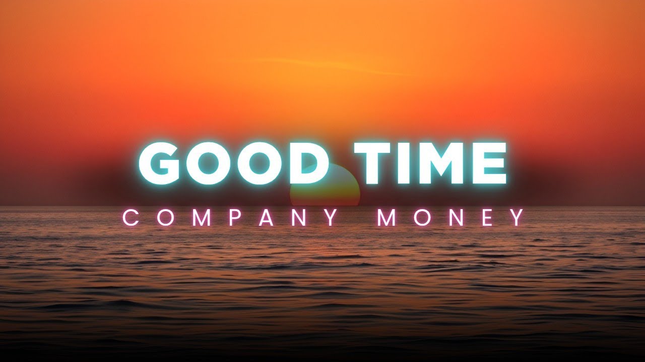 Company Money - Good Time feat. Lowen (Lyrics)