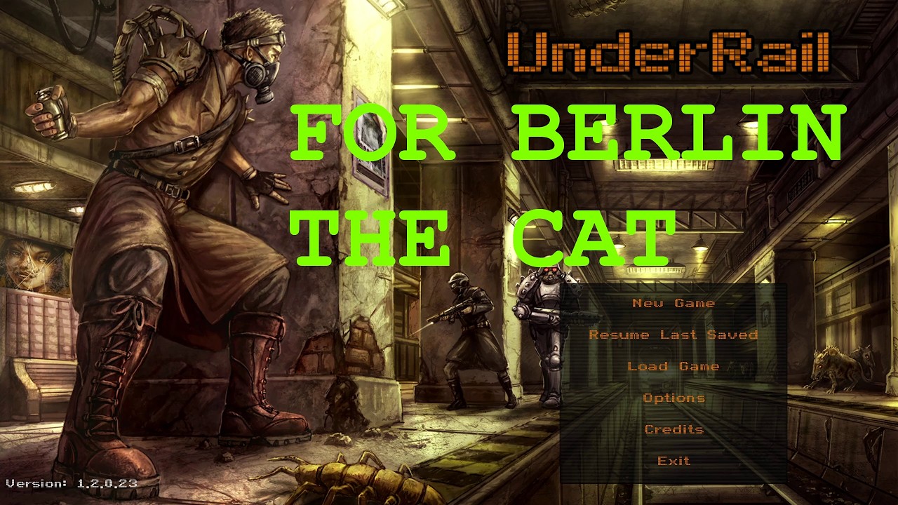 UnderRail Sponsored by Berlin the Cat (Maybe Messing Everything Up)