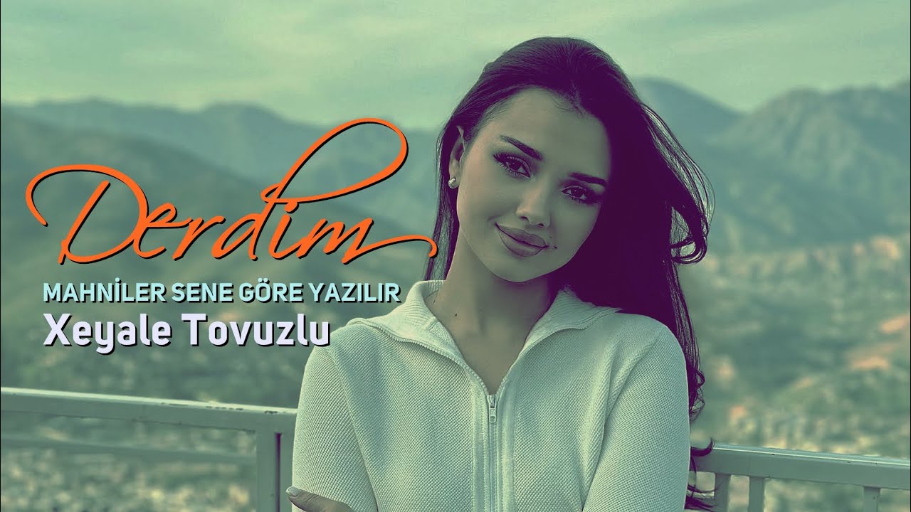 Xeyale Tovuzlu - Mahnılar sene G&ouml;re Yazılır ( Derdim )  Tiktok Remix 2024 🎧