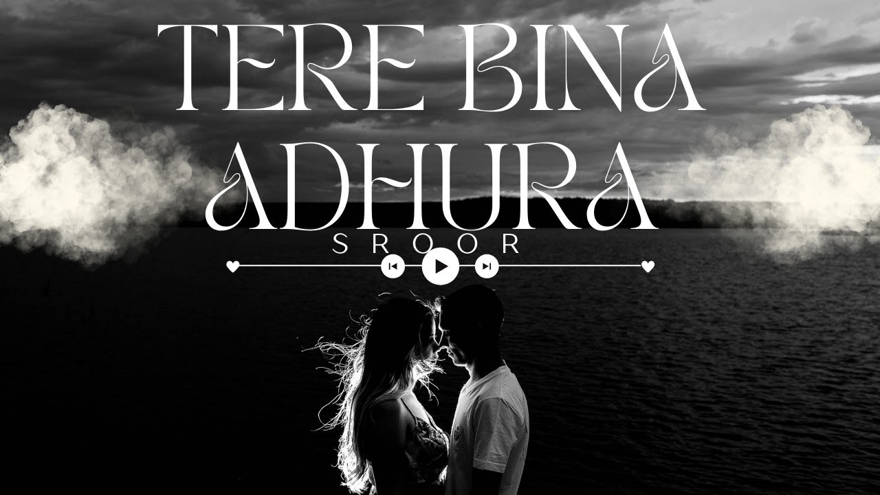 Tere Bina Adhura #love @sroor25
