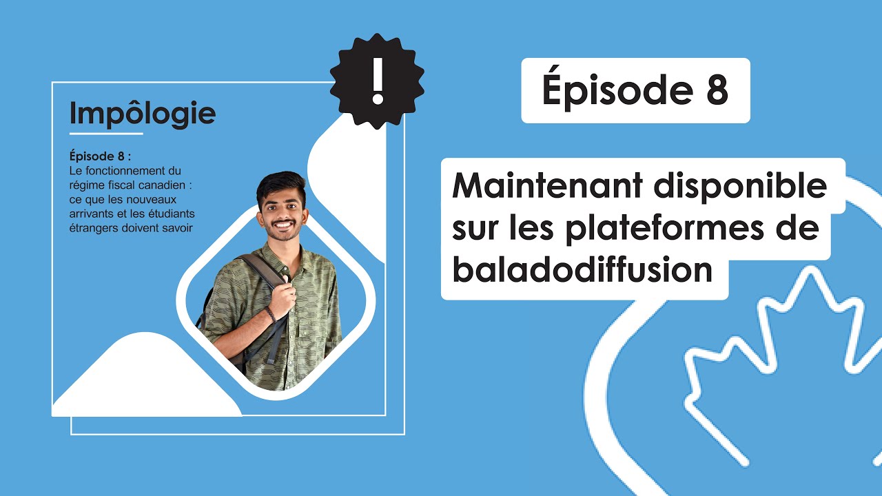 Impôlogie - Épisode 8 : Ce que les nouveaux arrivants et les étudiants étrangers doivent savoir