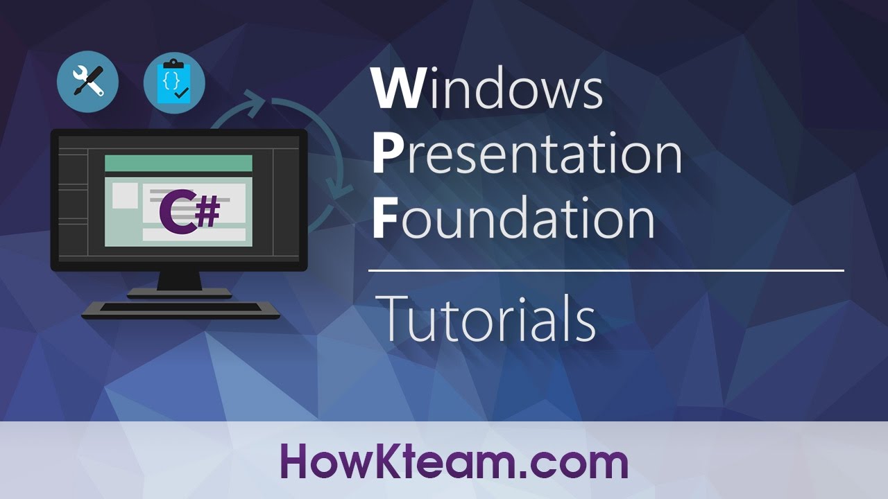 [Khóa học lập trình WPF] - Bài 0: Tổng quan WPF | HowKteam