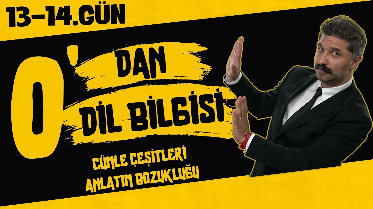 Cümle Çeşitleri , Anlatım Bozukluğu / 13. ve 14.gün / Son / 0'dan Dil Bilgisi Kampı / Rüştü Hoca