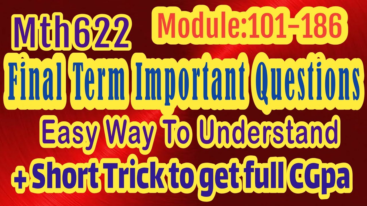 Mth622 Final Term Important And repeated Question Modules for Subjective