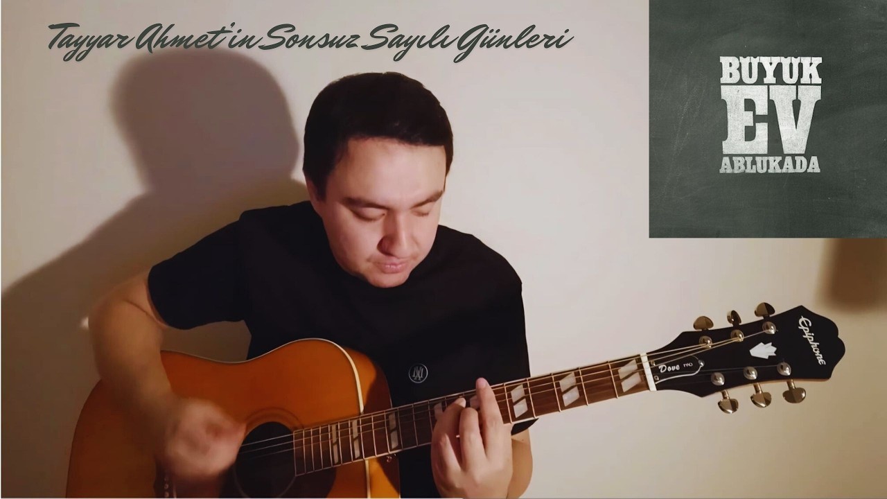 Tayyar Ahmet'in Sonsuz Sayılı Günleri - Büyük Ev Ablukada (Akustik Cover)