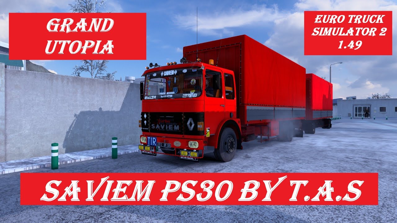 ETS2 (1.49). Grand Utopia. Saviem PS30 by Truck Access Simulator. Malterre - Chambret. Frosty Mod.